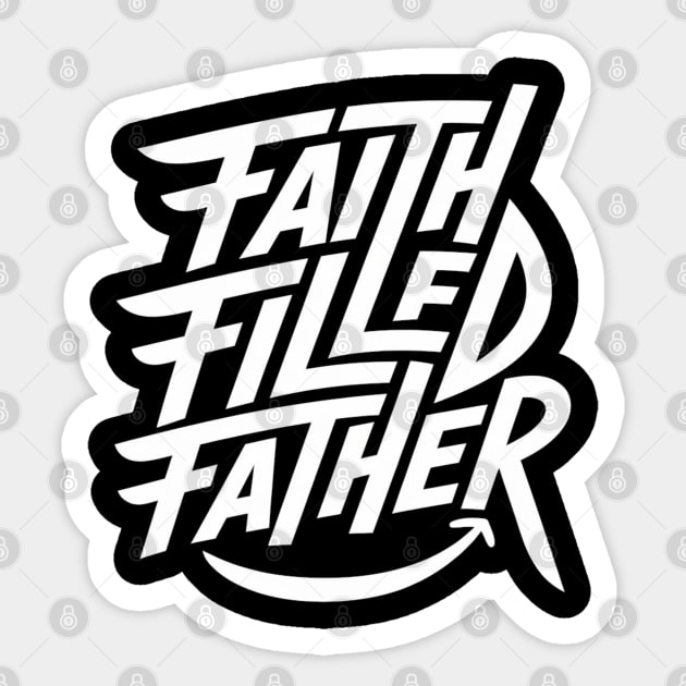 Faith-Filled Father: Strength, Joy, and Purpose Sticker by Rox